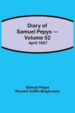 Diary of Samuel Pepys - Volume 52