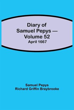 Diary of Samuel Pepys - Volume 52 - Pepys Richard Griffin Braybrooke, Sam. . .