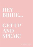 HEY BRIDE... GET UP AND SPEAK!