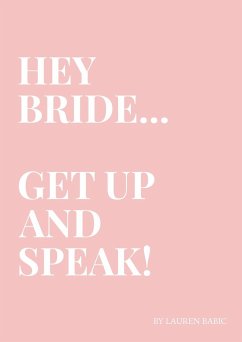 HEY BRIDE... GET UP AND SPEAK! - Babic, Lauren