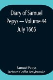 Diary of Samuel Pepys - Volume 44