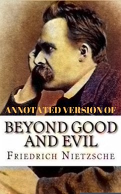 Beyond Good and Evil (Annotated) (eBook, ePUB) - Wilhelm Friedrich, Nietzsche