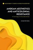 Andean Aesthetics and Anticolonial Resistance (eBook, ePUB)