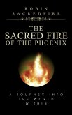 The Sacred Fire of the Phoenix (eBook, ePUB) The Sacred Fire of the Phoenix (eBook, ePUB)