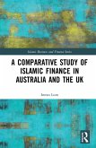 A Comparative Study of Islamic Finance in Australia and the UK (eBook, ePUB)