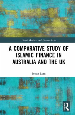 A Comparative Study of Islamic Finance in Australia and the UK (eBook, ePUB) - Lum, Imran
