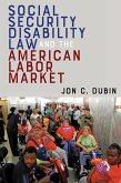 Social Security Disability Law and the American Labor Market (eBook, ePUB)