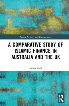 A Comparative Study of Islamic Finance in Australia and the UK (eBook, PDF) - Lum, Imran