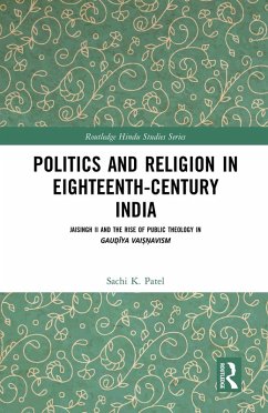 Politics and Religion in Eighteenth-Century India (eBook, PDF) - Patel, Sachi