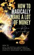 How to Magically Make a Lot of Money... - Bild 1