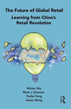 The Future of Global Retail (eBook, PDF) - Nie, Winter; Greeven, Mark; Feng, Yunfei; Wang, James