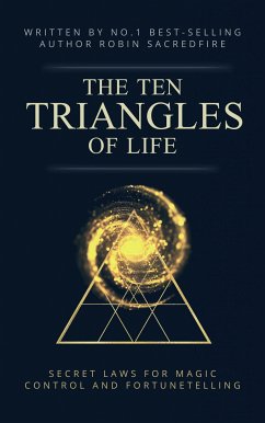 The 10 Triangles of Life (eBook, ePUB) - Sacredfire, Robin