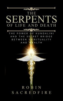 The Serpents of Life and Death (eBook, ePUB) - Sacredfire, Robin