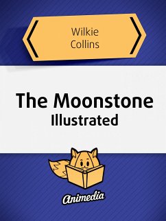 The Moonstone (Illustrated) (eBook, ePUB) - Collins, Wilkie