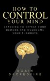 How to Control Your Mind (eBook, ePUB)