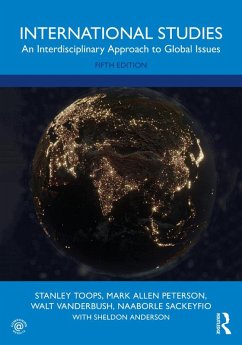 International Studies (eBook, ePUB) - Toops, Stanley; Peterson, Mark Allen; Vanderbush, Walt; Sackeyfio, Naaborle; Anderson, Sheldon