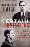 Certain Admissions: A Beach, a Body and a Lifetime of Secrets (eBook, ePUB) Certain Admissions: A Beach, a Body and a Lifetime of Secrets (eBook, ePUB)