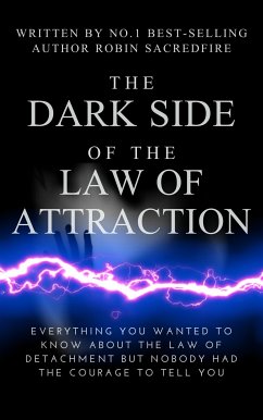 The Dark Side of the Law of Attraction (eBook, ePUB) - Sacredfire, Robin