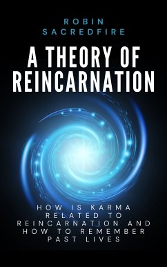 A Theory of Reincarnation (eBook, ePUB) - Sacredfire, Robin