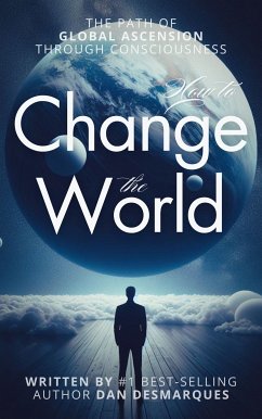 How to Change the World (eBook, ePUB) - Desmarques, Dan