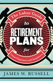 The Labor Guide to Retirement Plans (eBook, ePUB)