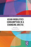 Asian Mobilities Consumption in a Changing Arctic (eBook, PDF)
