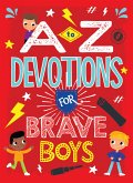 A to Z Devotions for Brave Boys (fixed-layout eBook, ePUB)