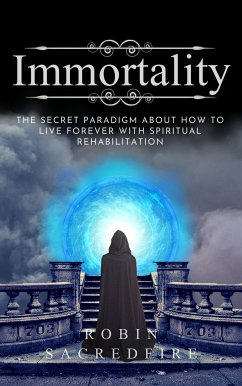 Immortality (eBook, ePUB) - Sacredfire, Robin