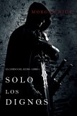 Solo los Dignos: El Camino del Acero-Libro 1 (eBook, ePUB)