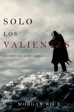 Cover Solo los Valientes (El Camino del Acero-Libro 2) (eBook, ePUB)