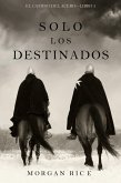 Solo Los Destinados (El Camino del Acero-Libro 3) (eBook, ePUB)
