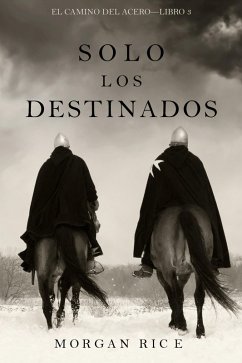 Cover Solo Los Destinados (El Camino del Acero-Libro 3) (eBook, ePUB)
