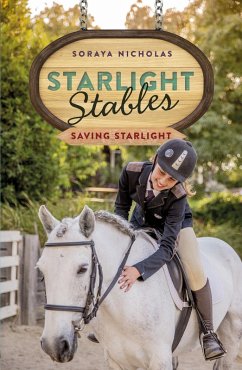 Starlight Stables: Saving Starlight (Book 4) (eBook, ePUB) - Nicholas, Soraya