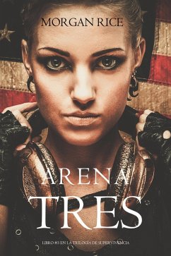 Arena Tres (Libro #3 de la Trilogía de Supervivencia) (eBook, ePUB) - Rice, Morgan