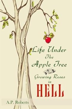 Life Under the Apple Tree (eBook, ePUB) - Roberts, A. P.