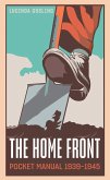 The Home Front Pocket Manual, 1939-1945 (eBook, ePUB)