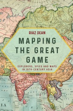 Mapping the Great Game (eBook, ePUB) - Dean, Riaz