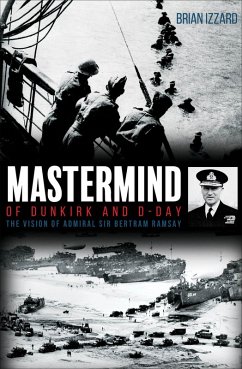 Mastermind of Dunkirk and D-Day (eBook, ePUB) - Izzard, Brian