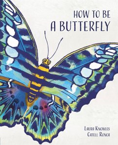 How to Be a Butterfly (eBook, ePUB) - Knowles, Laura