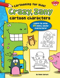 Crazy, Zany Cartoon Characters (eBook, ePUB) - Garbot, Dave
