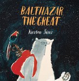 Balthazar The Great (eBook, ePUB)