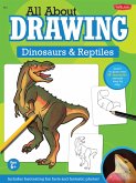 All About Drawing Dinosaurs & Reptiles (eBook, ePUB)