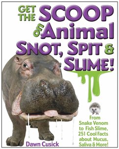 Get the Scoop on Animal Snot, Spit & Slime! (eBook, ePUB) - Cusick, Dawn