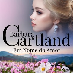 Em Nome do Amor (A Eterna Coleção de Barbara Cartland 50) (MP3-Download) - Cartland, Barbara
