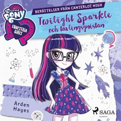 Equestria Girls - Twilight Sparkle och tävlingsgnistan (MP3-Download) - Hayes, Arden