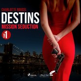 Destins, tome 1 : Mission séduction (MP3-Download) Destins, tome 1 : Mission séduction (MP3-Download)
