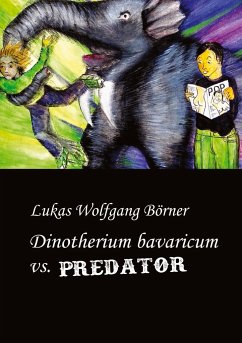 Dinotherium bavaricum vs. Predator - Börner, Lukas Wolfgang