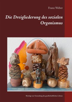 Die Dreigliederung des sozialen Organismus - Weber, Franz