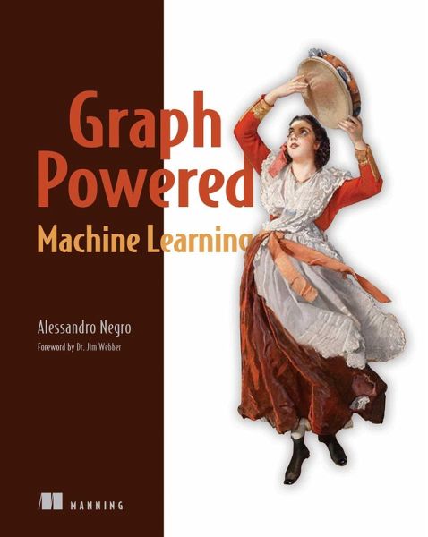 Graph-Powered Machine Learning (eBook, ePUB) Graph-Powered Machine Learning (eBook, ePUB)