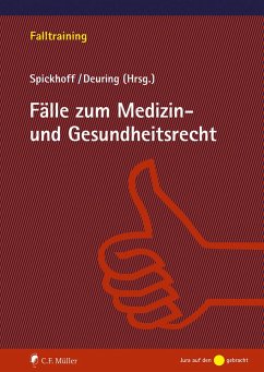 Fälle zum Medizin- und Gesundheitsrecht - Spickhoff, Andreas;Deuring, Silvia